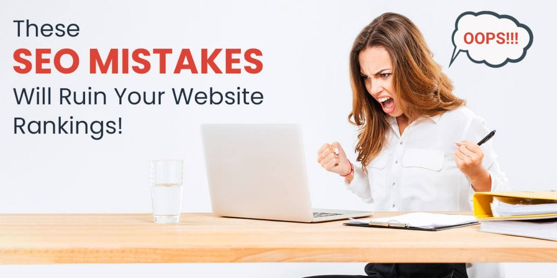 These 10 SEO Mistakes Will Ruin Your Website Rankings in 2024