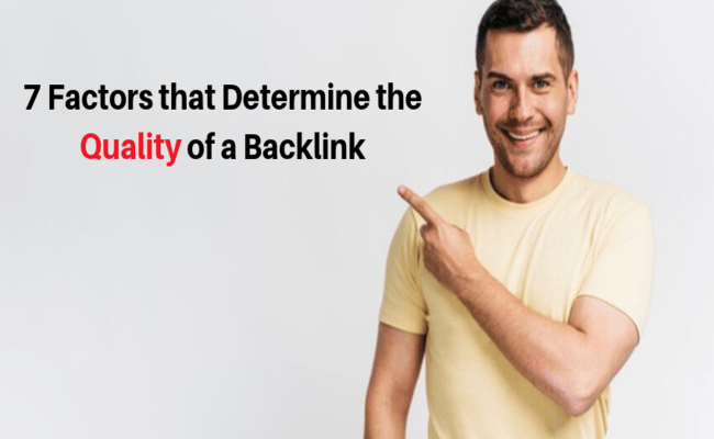 7 Factors that Determine the Quality of a Backlinks