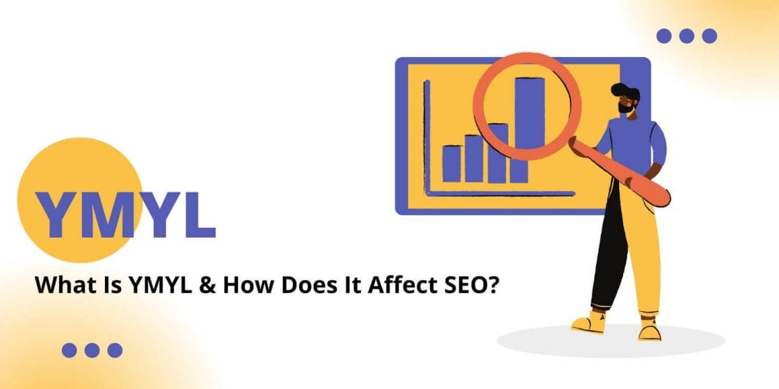 What Is YMYL & How Does It Affect SEO?