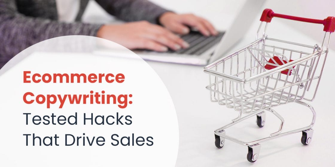 Ecommerce Copywriting: Tested Hacks That Drive Sales